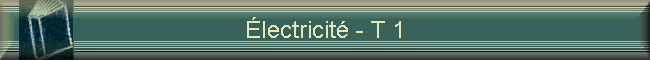 lectricit - T 1