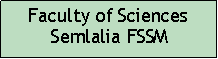 Zone de Texte: Faculty of Sciences Semlalia FSSM